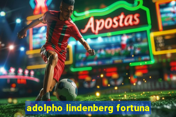 adolpho lindenberg fortuna